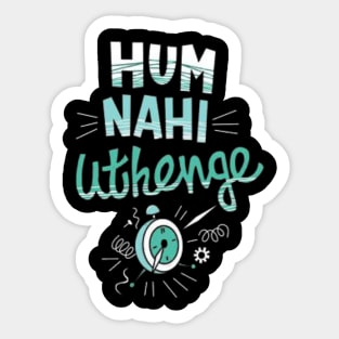 Hum Nahi Uthenge Sticker